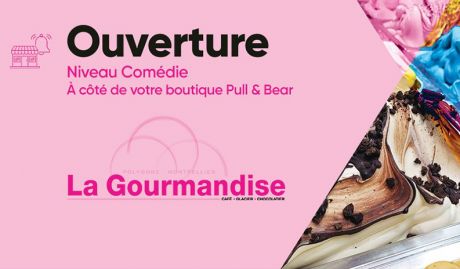 [OUVERTURE] La Gourmandise