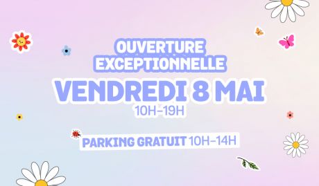 Ouverture Exceptionnelle – Vendredi 8 Mai