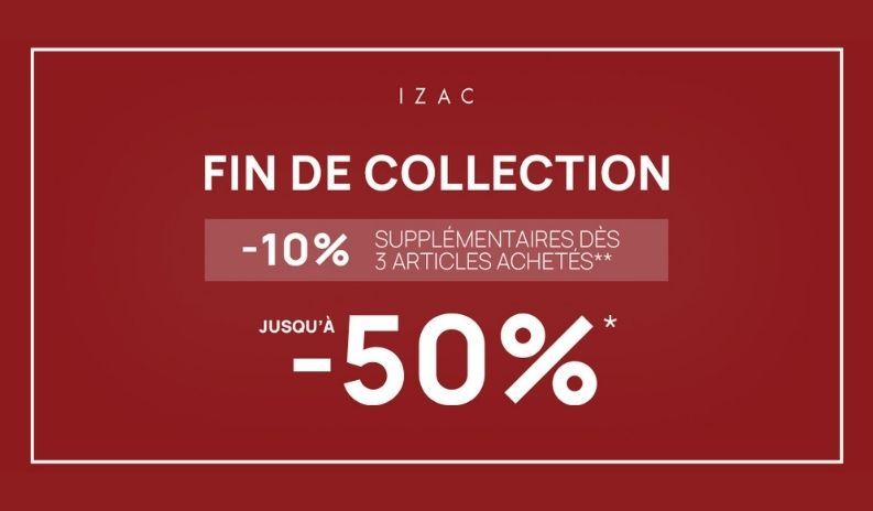 FIN DE COLLECTION IZAC