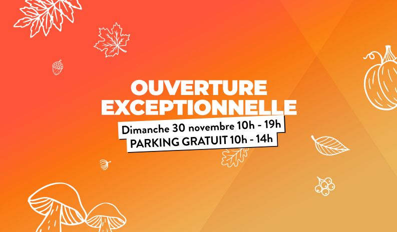 Ouverture exceptionnelle le dimanche 30 novembre